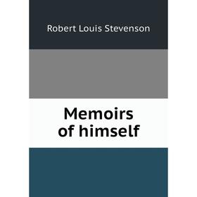 

Книга Memoirs of himself