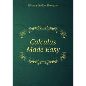 

Книга Calculus Made Easy