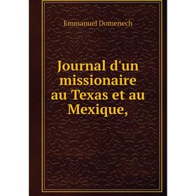 

Книга Journal d'un missionaire au Texas et au Mexique,