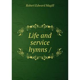 

Книга Life and service hymns /