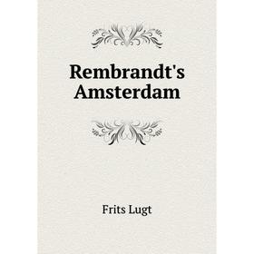 

Книга Rembrandt's Amsterdam