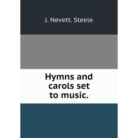 

Книга Hymns and carols set to music.