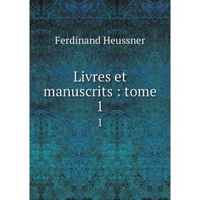 

Книга Livres et manuscrits: tome 1 1