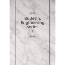 

Книга Bulletin. Engineering series 8