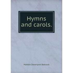 

Книга Hymns and carols.