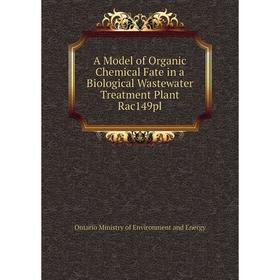 

Книга A Model of Organic Chemical Fate in a Biological Wastewater Treatment Plant Rac149pl