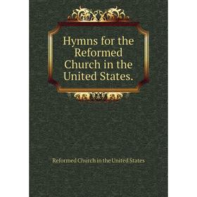 

Книга Hymns for the Reformed Church in the United States.