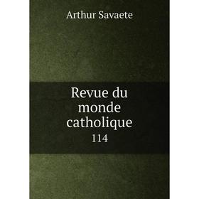 

Книга Revue du monde catholique 114