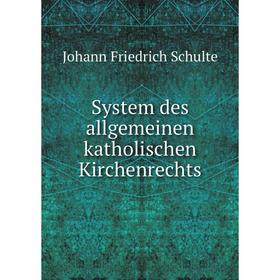 

Книга System des allgemeinen katholischen Kirchenrechts