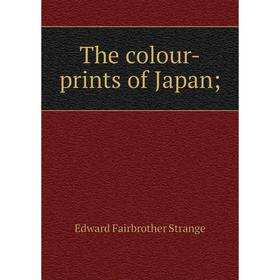 

Книга The colour-prints of Japan;