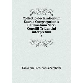 

Книга Collectio declarationum Sacrae Congregationis Cardinalium Sacri Concilii Tridentini interpretum 4