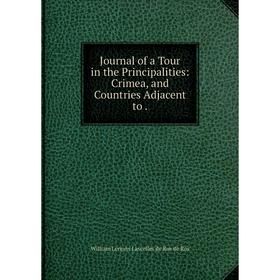 

Книга Journal of a Tour in the Principalities: Crimea, and Countries Adjacent to.