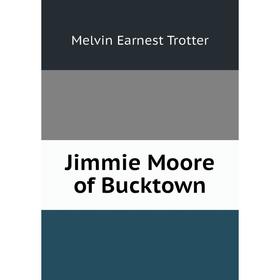 

Книга Jimmie Moore of Bucktown