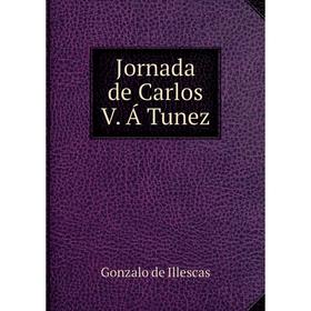 

Книга Jornada de Carlos V. Á Tunez