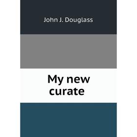 

Книга My new curate
