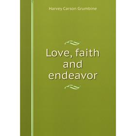 

Книга Love, faith and endeavor