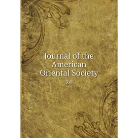 

Книга Journal of the American Oriental Society 24