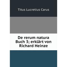 

Книга De rerum natura Buch 3; erklärt von Richard Heinze