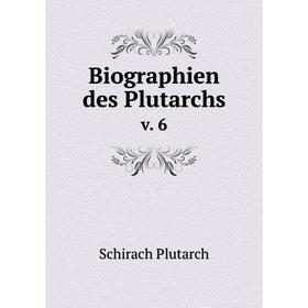 

Книга Biographien des Plutarchs v. 6
