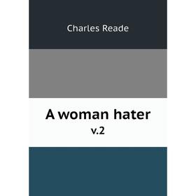 

Книга A woman hater v.2