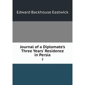 

Книга Journal of a Diplomate's Three Years' Residence in Persia 2