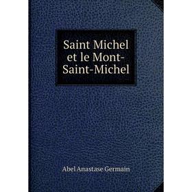 

Книга Saint Michel et le Mont-Saint-Michel