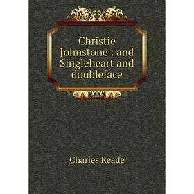 

Книга Christie Johnstone: and Singleheart and doubleface