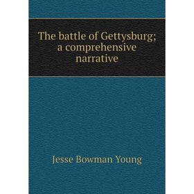 

Книга The battle of Gettysburg; a comprehensive narrative