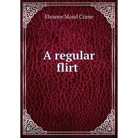 

Книга A regular flirt