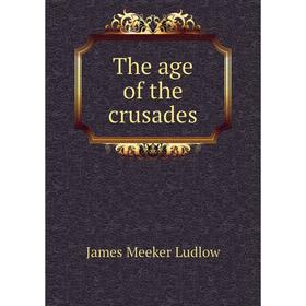 

Книга The age of the crusades