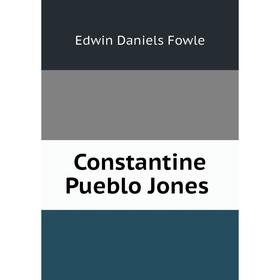 

Книга Constantine Pueblo Jones