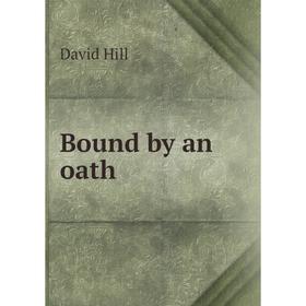 

Книга Bound by an oath