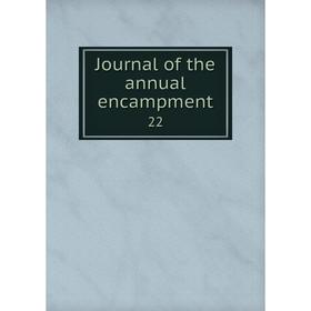 

Книга Journal of the annual encampment 22