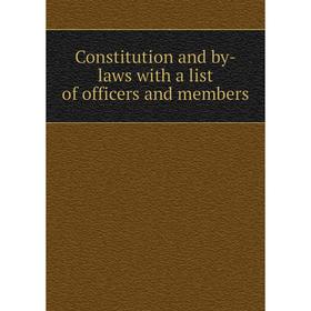 

Книга Constitution and by-laws with a list of officers and members