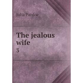 

Книга The jealous wife 3