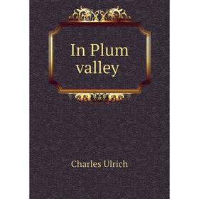 

Книга In Plum valley