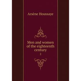 

Книга Men and women of the eighteenth century 2
