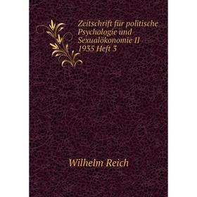

Книга Zeitschrift für politische Psychologie und Sexualökonomie II 1935 Heft 3