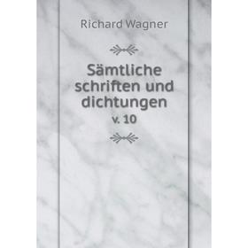 

Книга Sämtliche schriften und dichtungen v. 10