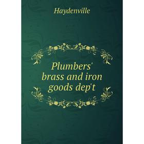 

Книга Plumbers' brass and iron goods dep't