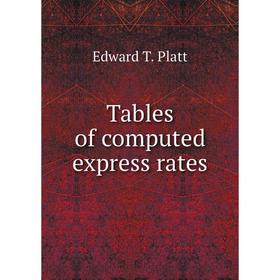 

Книга Tables of computed express rates