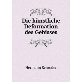 

Книга Die künstliche Deformation des Gebisses