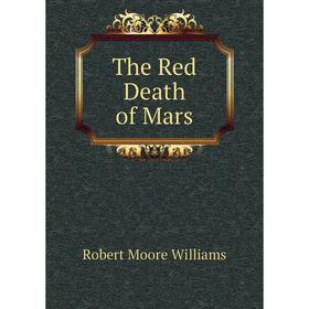 

Книга The Red Death of Mars