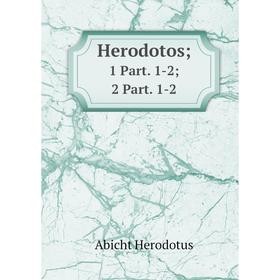 

Книга Herodotos; 1 Part. 1-2; 2 Part. 1-2