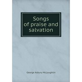 

Книга Songs of praise and salvation