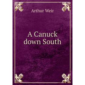

Книга A Canuck down South