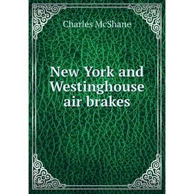 

Книга New York and Westinghouse air brakes