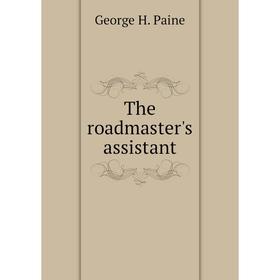 

Книга The roadmaster's assistant