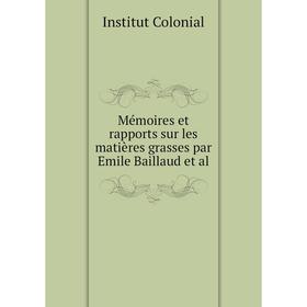 

Книга Mémoires et rapports sur les matières grasses par Emile Baillaud et al