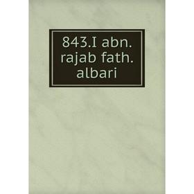 

Книга 843.I abn.rajab fath.albari